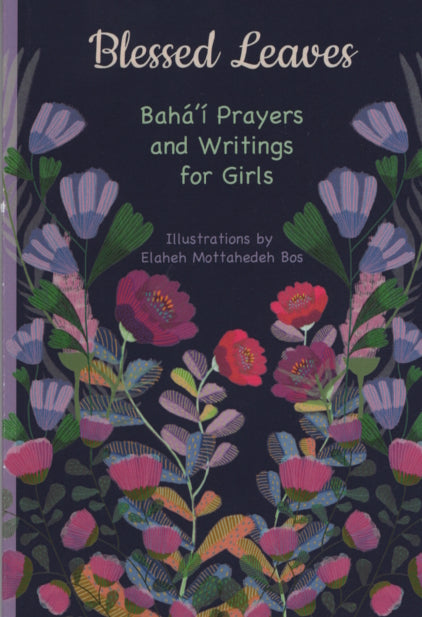 Blessed Leaves; Baha'i Prayers and Writings for Girls
