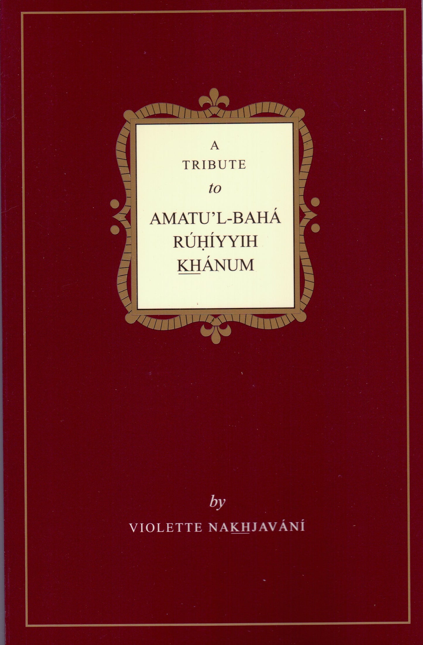 Tribute to Amatu'l-Bahá Ruhíyyih Khanúm