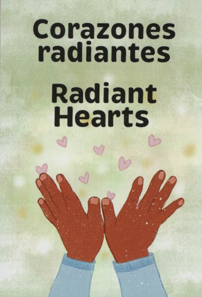 Corazones Radiantes; Radiant Hearts