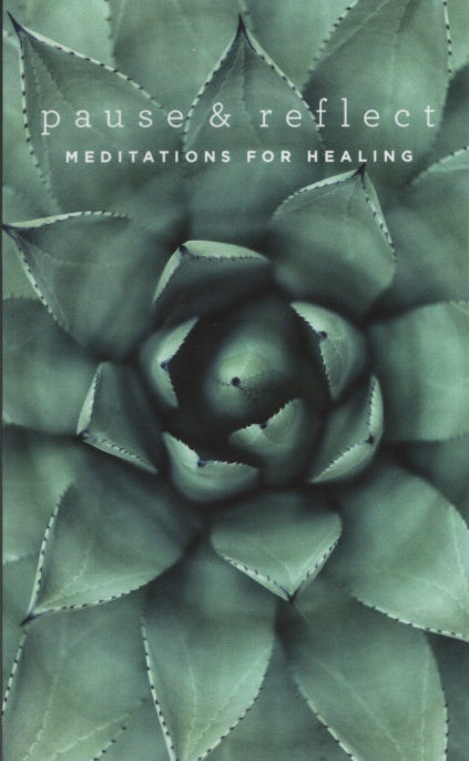 Pause and Reflect; Meditations for Healing