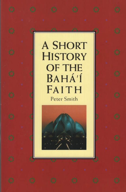 Short History of the Bahá'í Faith, A