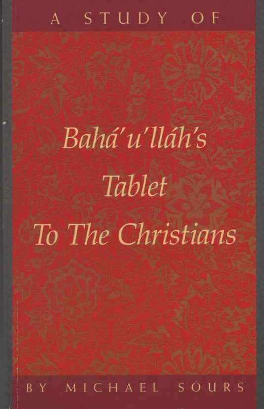 Study of Baha'u'llah's Table to the Christians, A