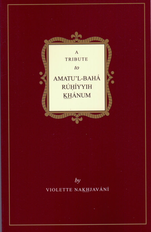 Tribute to Amatu'l-Bahá Ruhíyyih Khanúm